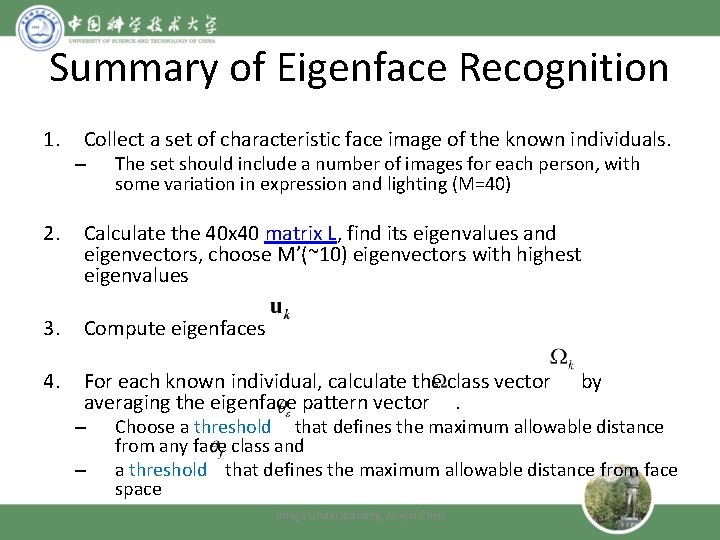 Summary of Eigenface Recognition 1. Collect a set of characteristic face image of the