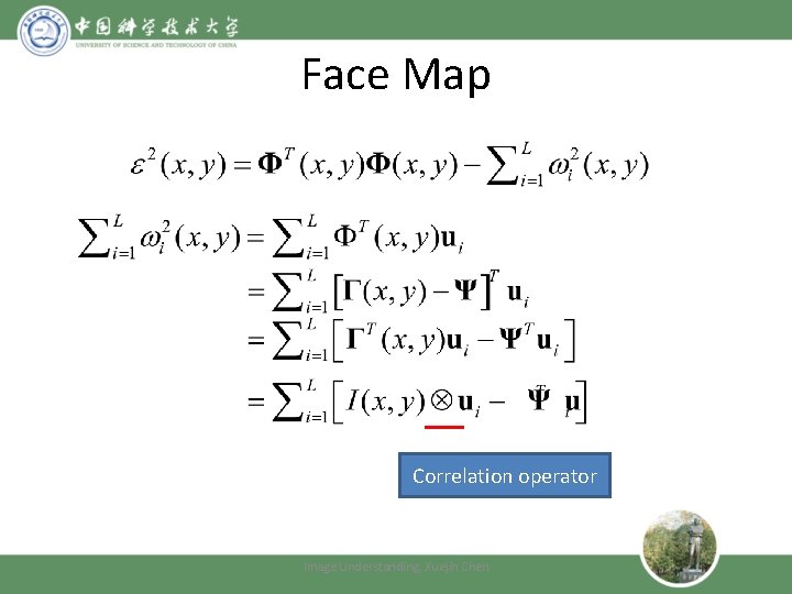 Face Map Correlation operator Image Understanding, Xuejin Chen 