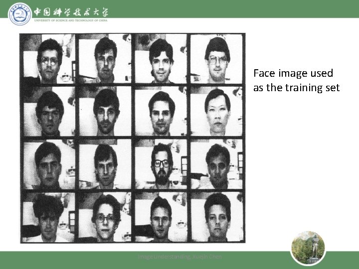  • Face image used as the training set Image Understanding, Xuejin Chen 