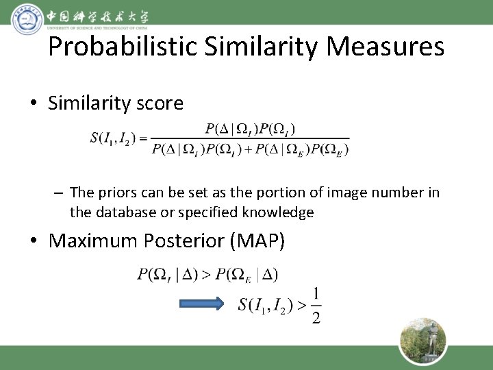 Probabilistic Similarity Measures • Similarity score – The priors can be set as the