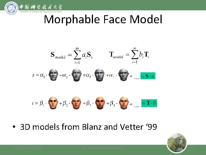 Morphable Face Model • 3 D models from Blanz and Vetter ‘ 99 CSE