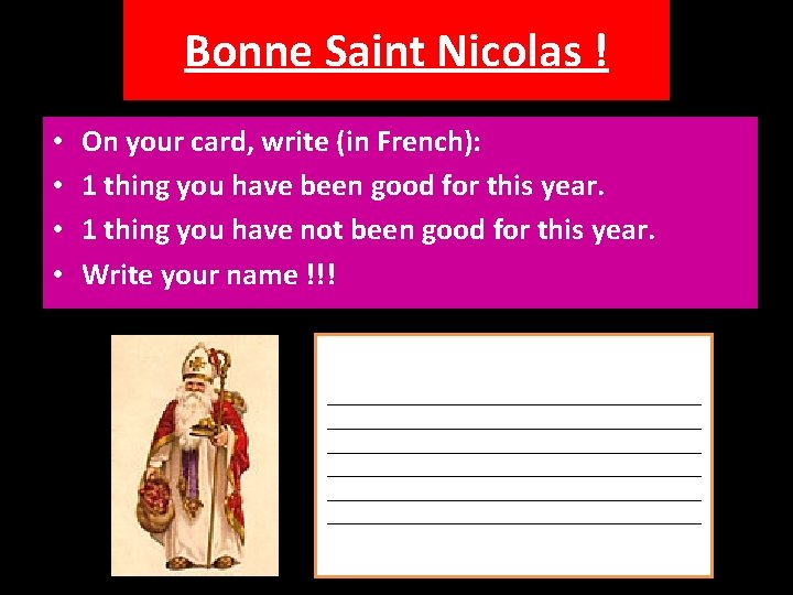 Bonne Saint Nicolas ! • • On your card, write (in French): 1 thing