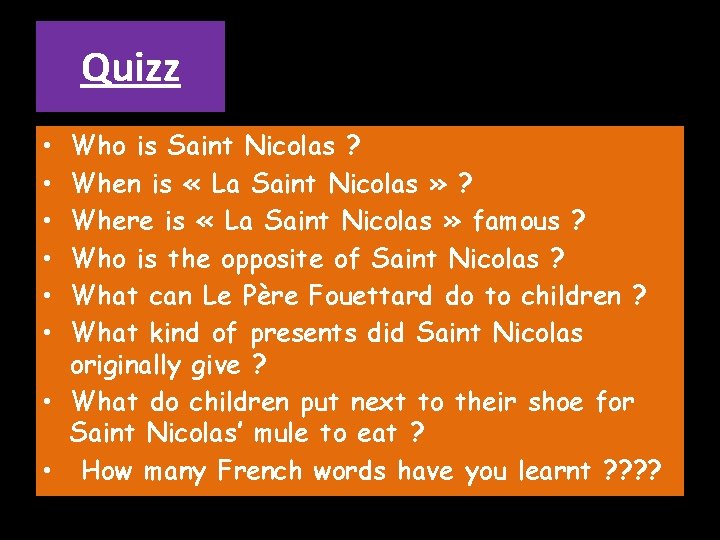 Quizz Who is Saint Nicolas ? When is « La Saint Nicolas » ?