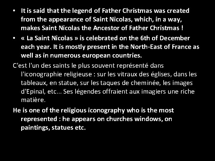  • It is said that the legend of Father Christmas was created from