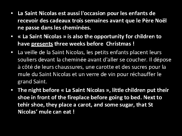  • La Saint Nicolas est aussi l'occasion pour les enfants de recevoir des