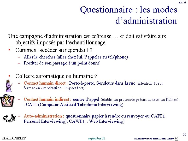 sept. -21 Questionnaire : les modes d’administration Une campagne d’administration est coûteuse … et