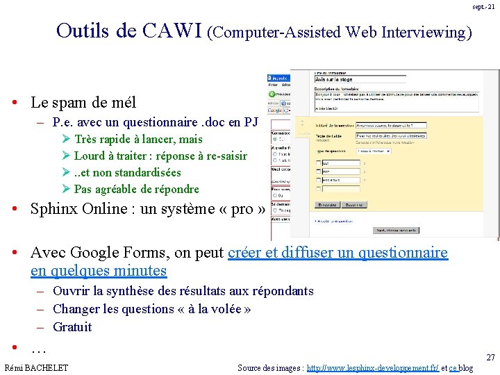 sept. -21 Outils de CAWI (Computer-Assisted Web Interviewing) • Le spam de mél –