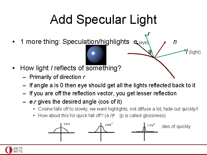 Add Specular Light r • 1 more thing: Speculation/highlights e (eye) a n l