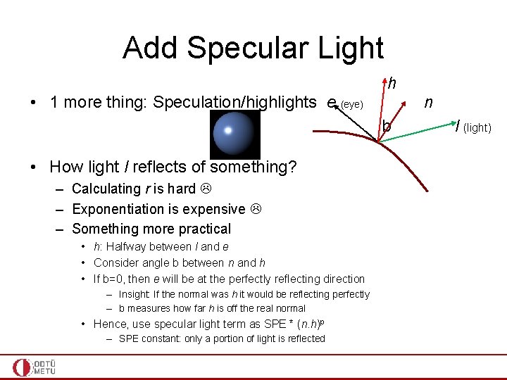 Add Specular Light h • 1 more thing: Speculation/highlights e (eye) n b •