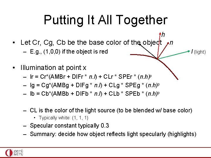 Putting It All Together h • Let Cr, Cg, Cb be the base color