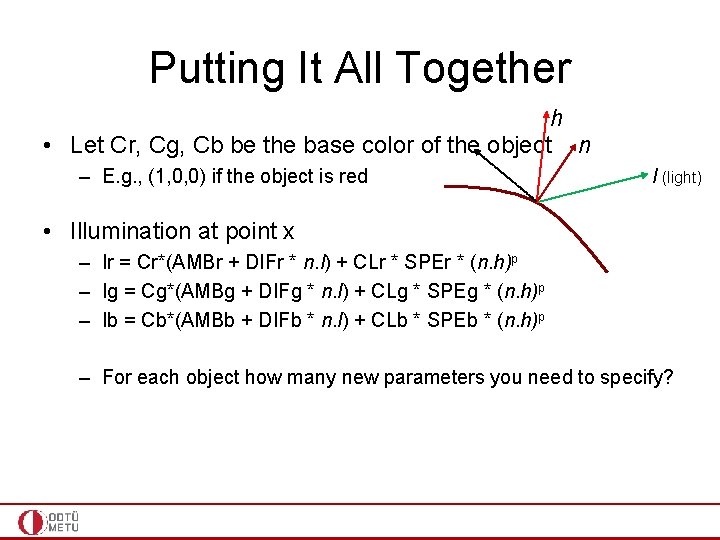 Putting It All Together h • Let Cr, Cg, Cb be the base color