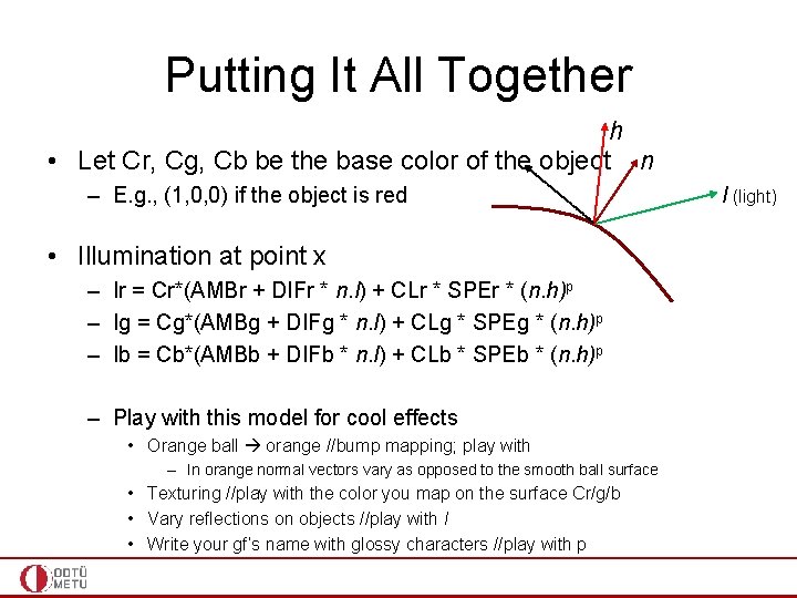 Putting It All Together h • Let Cr, Cg, Cb be the base color