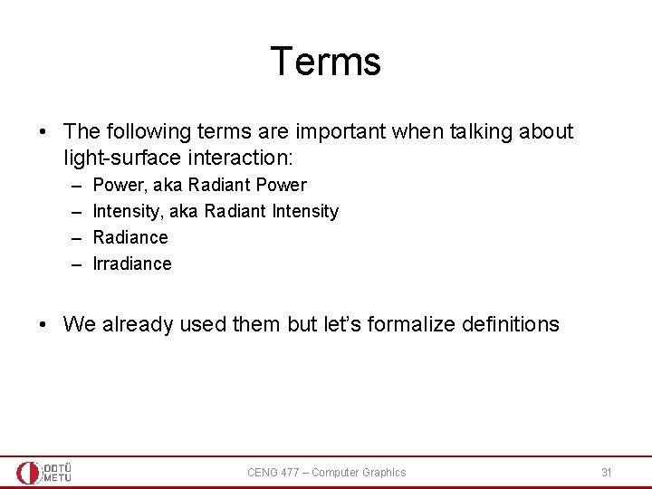 Terms • The following terms are important when talking about light-surface interaction: – –