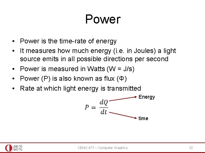 Power • Power is the time-rate of energy • It measures how much energy