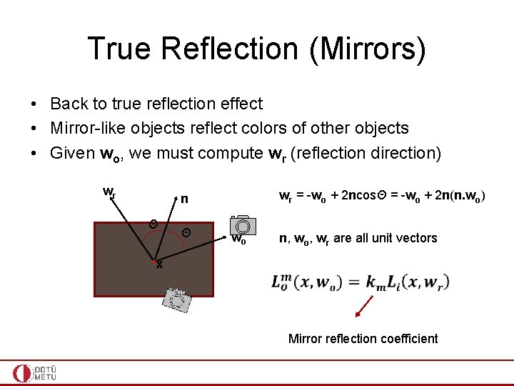 True Reflection (Mirrors) • Back to true reflection effect • Mirror-like objects reflect colors