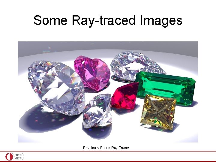 Some Ray-traced Images Physically Based Ray Tracer 