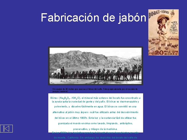 Fabricación de jabón Un equipo de 20 mulas que acarrea el bórax del valle.
