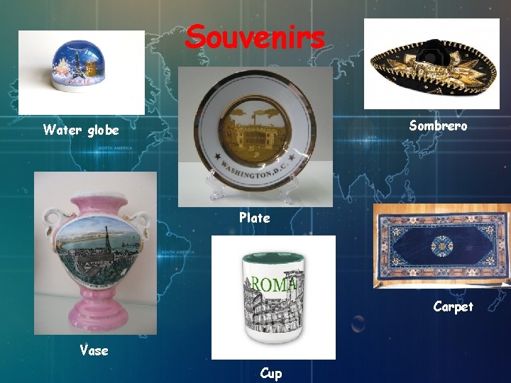 Souvenirs Sombrero Water globe Plate Carpet Vase Cup 
