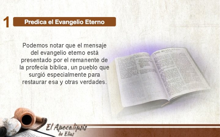 1 Podemos notar que el mensaje del evangelio eterno está presentado por el remanente