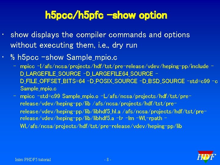 h 5 pcc/h 5 pfc -show option • show displays the compiler commands and