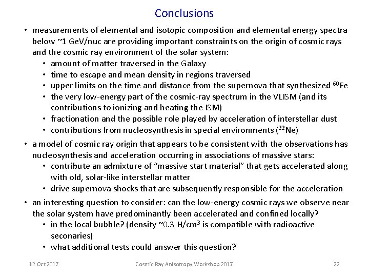 Conclusions • measurements of elemental and isotopic composition and elemental energy spectra below ~1 Conclusions • measurements of elemental and isotopic composition and elemental energy spectra below ~1