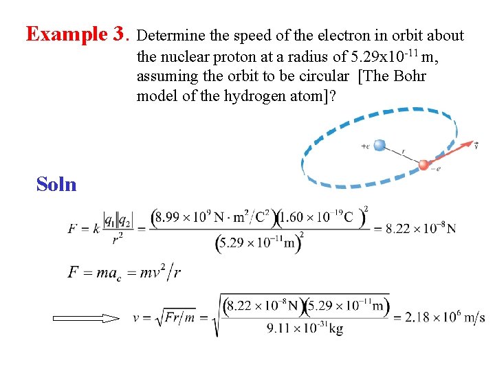 Example 3. Determine the speed of the electron in orbit about the nuclear proton