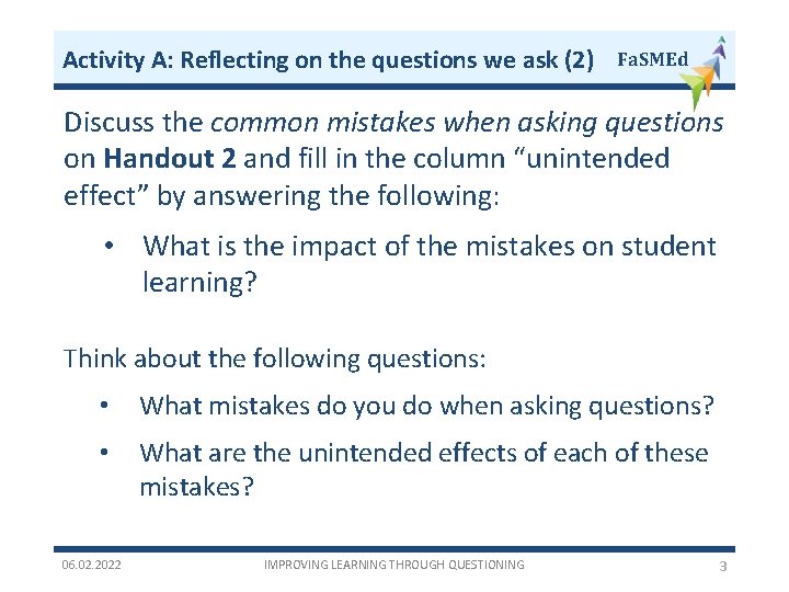 Activity A: Reflecting on the questions we ask (2) Fa. SMEd Discuss the common