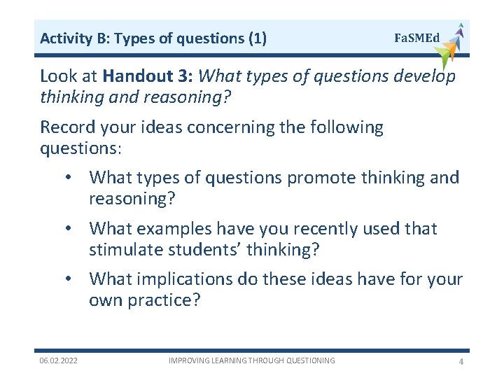 Activity B: Types of questions (1) Fa. SMEd Look at Handout 3: What types