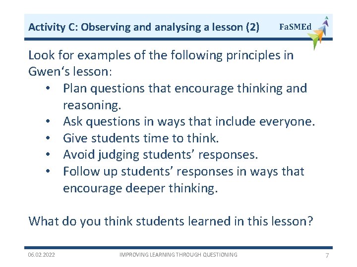 Activity C: Observing and analysing a lesson (2) Fa. SMEd Look for examples of