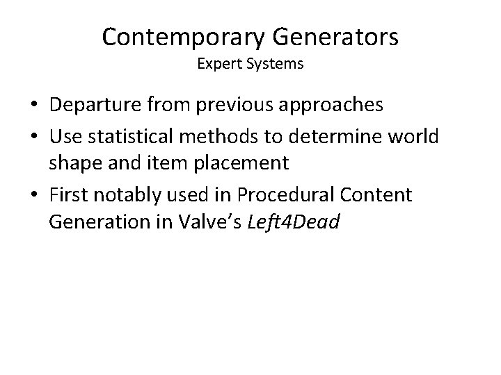 Contemporary Generators Expert Systems • Departure from previous approaches • Use statistical methods to