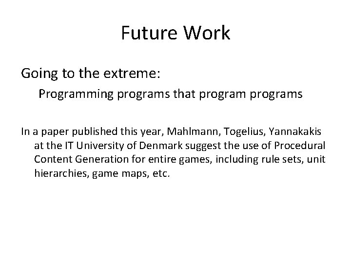 Future Work Going to the extreme: Programming programs that programs In a paper published