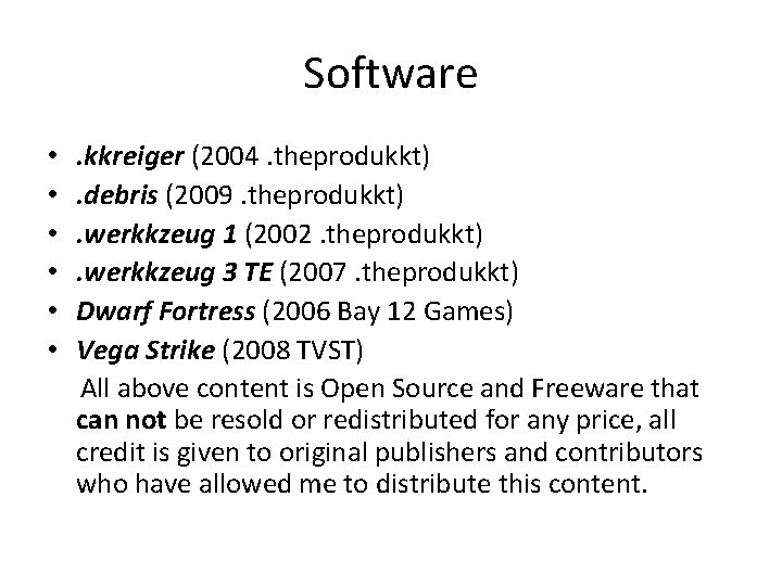 Software • • • . kkreiger (2004. theprodukkt). debris (2009. theprodukkt). werkkzeug 1 (2002.
