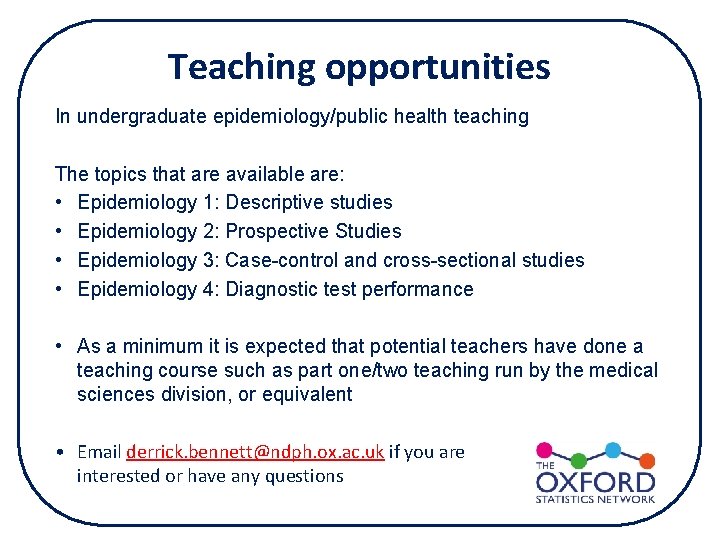 Teaching opportunities In undergraduate epidemiology/public health teaching The topics that are available are: • Teaching opportunities In undergraduate epidemiology/public health teaching The topics that are available are: •
