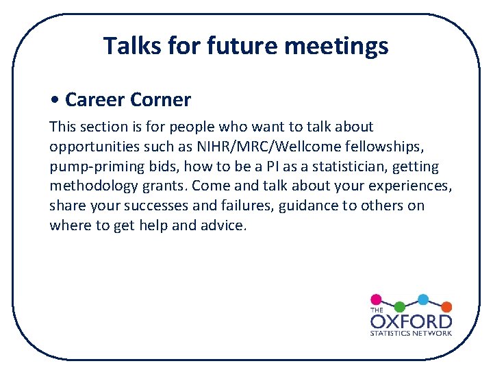 Talks for future meetings • Career Corner This section is for people who want Talks for future meetings • Career Corner This section is for people who want
