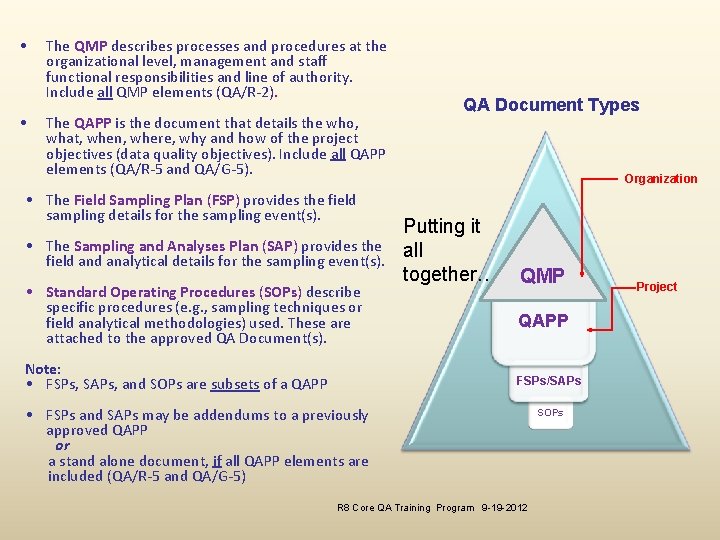  • • The QMP describes processes and procedures at the organizational level, management