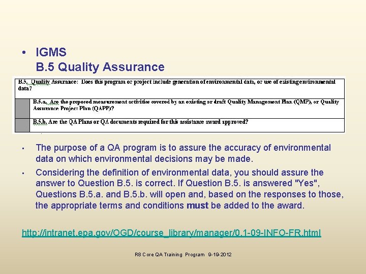  • IGMS B. 5 Quality Assurance • The purpose of a QA program