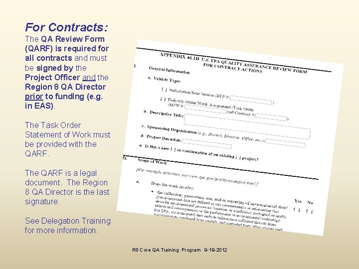 For Contracts: The QA Review Form (QARF) is required for all contracts and must