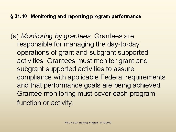§ 31. 40 Monitoring and reporting program performance (a) Monitoring by grantees. Grantees are