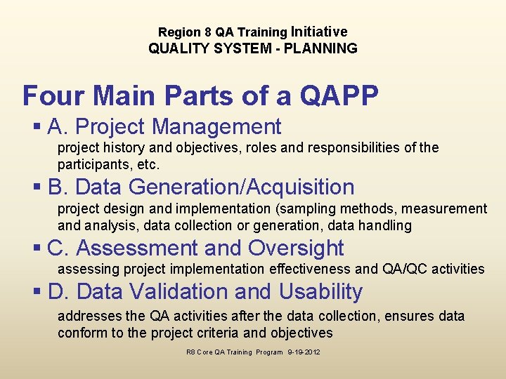 Region 8 QA Training Initiative QUALITY SYSTEM - PLANNING Four Main Parts of a