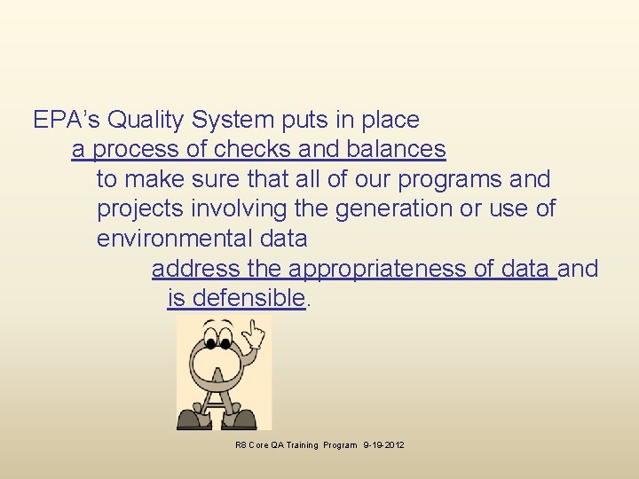 EPA’s Quality System puts in place a process of checks and balances to make