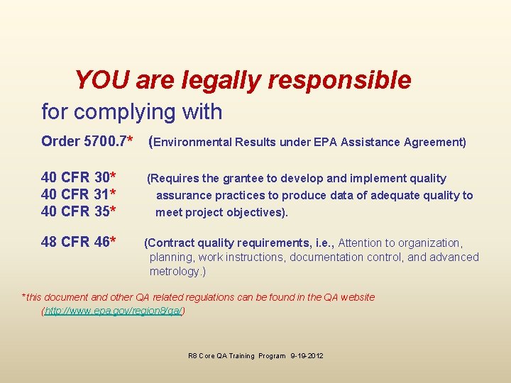 YOU are legally responsible for complying with Order 5700. 7* (Environmental Results under EPA