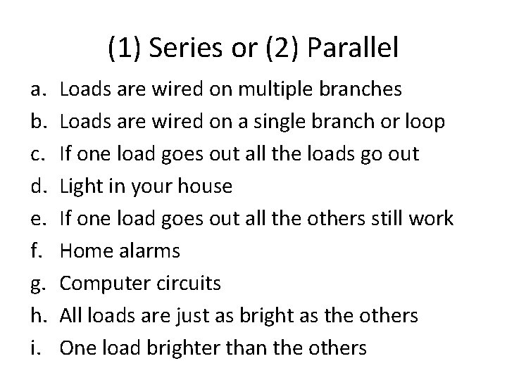 (1) Series or (2) Parallel a. b. c. d. e. f. g. h. i.