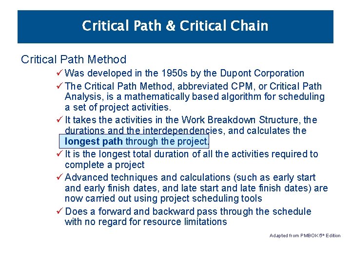 Critial Chain Method 6 6 Develop Schedule The process of analysing