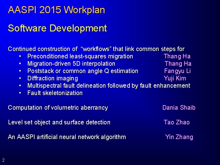 AASPI 2015 Workplan Software Development Continued construction of “workflows” that link common steps for