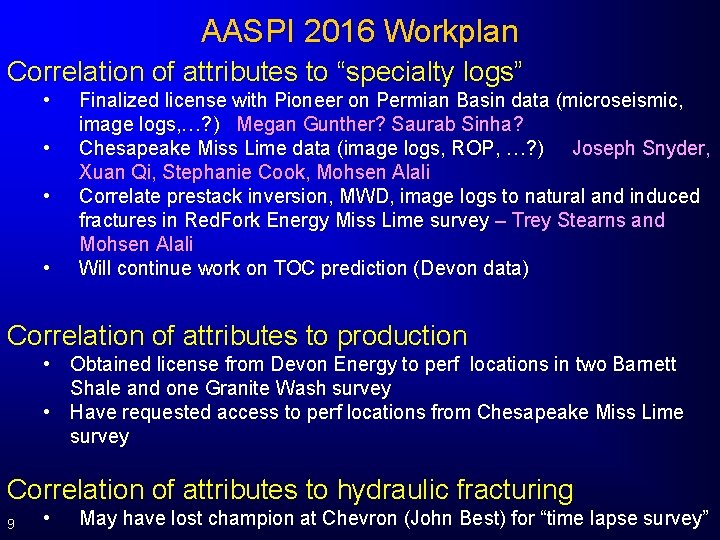 AASPI 2016 Workplan Correlation of attributes to “specialty logs” • • Finalized license with