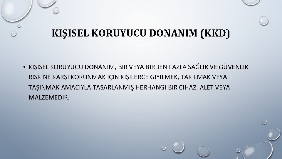 KIŞISEL KORUYUCU DONANIM (KKD) • KIŞISEL KORUYUCU DONANIM, BIR VEYA BIRDEN FAZLA SAĞLIK VE KIŞISEL KORUYUCU DONANIM (KKD) • KIŞISEL KORUYUCU DONANIM, BIR VEYA BIRDEN FAZLA SAĞLIK VE
