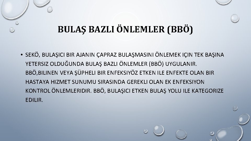 BULAŞ BAZLI ÖNLEMLER (BBÖ) • SEKÖ, BULAŞICI BIR AJANIN ÇAPRAZ BULAŞMASINI ÖNLEMEK IÇIN TEK BULAŞ BAZLI ÖNLEMLER (BBÖ) • SEKÖ, BULAŞICI BIR AJANIN ÇAPRAZ BULAŞMASINI ÖNLEMEK IÇIN TEK
