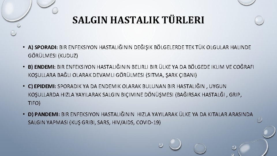 SALGIN HASTALIK TÜRLERI • A) SPORADI: BIR ENFEKSIYON HASTALIĞININ DEĞIŞIK BÖLGELERDE TEK TÜK OLGULAR SALGIN HASTALIK TÜRLERI • A) SPORADI: BIR ENFEKSIYON HASTALIĞININ DEĞIŞIK BÖLGELERDE TEK TÜK OLGULAR