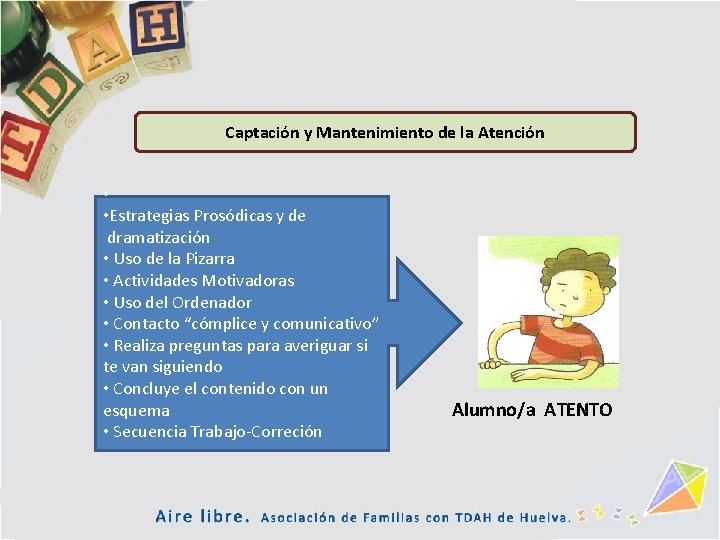 Captación y Mantenimiento de la Atención • • Estrategias Prosódicas y de dramatización •