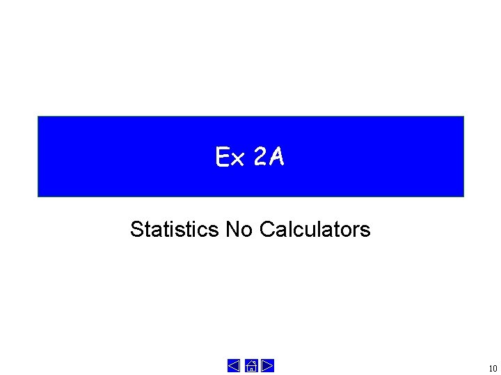 Ex 2 A Statistics No Calculators 10 